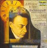 Rachmaninoff - A Window in Time: Bach, Chopin, Mendelssohn, Schubert, Tchaikovsky, etc.