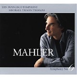 Mahler;Milchael Tilson Thomas - Mahler-Symphony no. 6 (SFS)