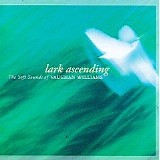 Various artists - Lark Ascending - The Soft Soft Sounds Of Vaughan Williams