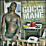 Gucci Mane - Back to the Traphouse
