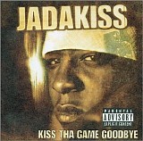 Jadakiss - Kiss Tha Game Goodbye