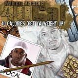 40 Cal. - 40 Calories: Get Ya Weight Up