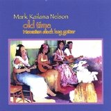 Mark Kailana Nelson - Old Time Hawaiian Slack Key Guitar