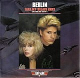 Berlin - Take My Breath Away [7" Vinyl]