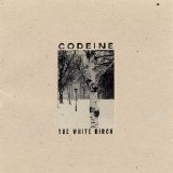 Codeine - The White Birch