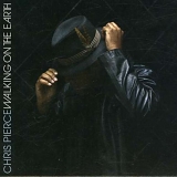 Chris Pierce - Walking On The Earth