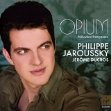 Philippe Jaroussky - Opium: Melodies Francaises