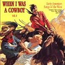 J.D. Farley - When I Was A Cowboy Vol. 1: Early American Songs Of The West