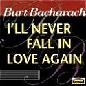 Burt Bacharach - I'll Never Fall In Love Again