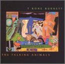 T Bone Burnett - The Talking Animals