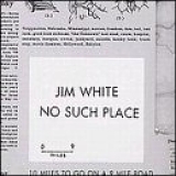 Jim White - No Such Place