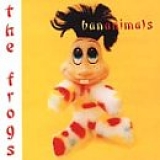 The Frogs - Bananimals