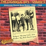 Various artists - The Cicadelic 60's, Vol. 5: Unreleased Garage Band Demos