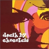 Death By Chocolate - Death by Chocolate