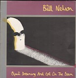 Bill Nelson - Quit Dreaming and Get on the Beam