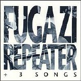 Fugazi - Repeater + 3 Songs