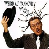 Weird Al Yankovic - Bad Hair Day