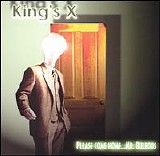 King's X - Please Come Home...Mr. Bulbous