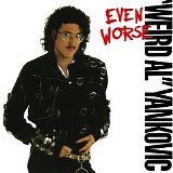 Weird Al Yankovic - Even Worse