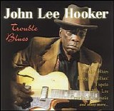 John Lee Hooker - Trouble Blues [Prime Cuts]