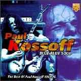 Kossoff, Paul - Blue Blue Soul - The Best Of Paul Kossoff 1969-76