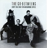 The Go-Betweens - Liberty Belle And The Black Diamond Express