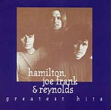 Hamilton, Joe Frank & Reynolds - Hamilton, Joe Frank & Reynolds Greatest Hits