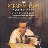 Williams, Robbie - Swing When You're Winning