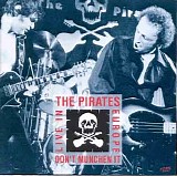 The Pirates - Don't Munchen It: Live in Europe 1978