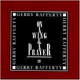 Rafferty, Gerry - On A Wing & A Prayer