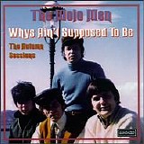 The Mojo Men - Whys Ain't Supposed To Be
