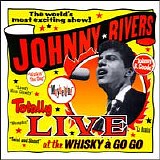 Rivers, Johnny - Totally Live at the Whisky A Go Go