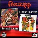 Fruupp - Future Legends / Seven Secrets