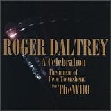 Daltrey, Roger - A Celebration: The Music Of Pete Townshend & The Who