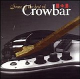 Crowbar - Memories Are Made Of This : Some Of The Best Of Crowbar