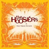 The Hoosiers - The Trick To Life