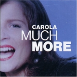 Carola - Much More