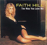 Faith Hill - The Way You Love Me