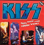 Kiss - I was made for lovin' you