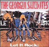 The Georgia Satellites - Let It Rock: The Best of the Georgia Satellites