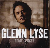 Glenn Lyse - Come Closer