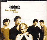 Katthult - I Want The World To Know