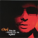 Ovi - This Gig Almost Got Me Killed