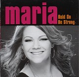 Maria - Hold On Be Strong
