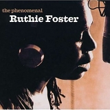 Foster, Ruthie - The Phenomenal Ruthie Foster