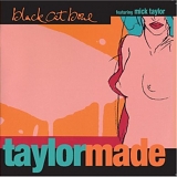 Black Cat Bone featuring Mick Taylor - Taylormade