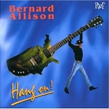 Bernard Allison Group - Hang On!