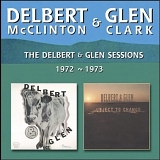 Delbert McClinton & Glen Clark - The Delbert and Glen Sessions 1972-1973