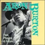 Aron Burton - Past, Present, & Future