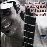 Vargas Blues Band - The Best of